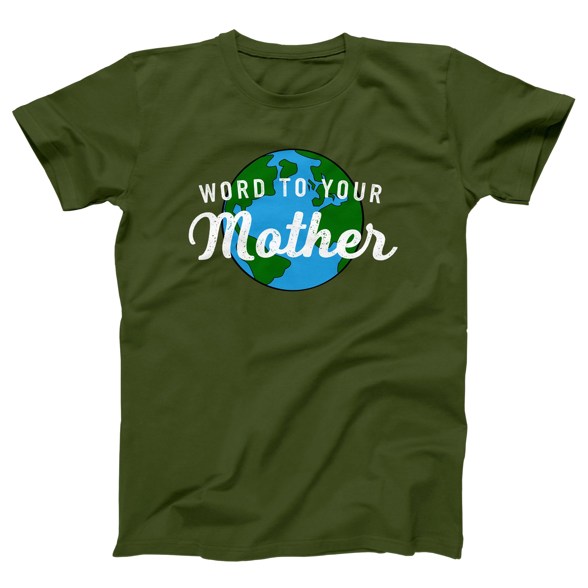 Word To Your Mother Earth Adult Unisex T-Shirt - Twisted Gorilla