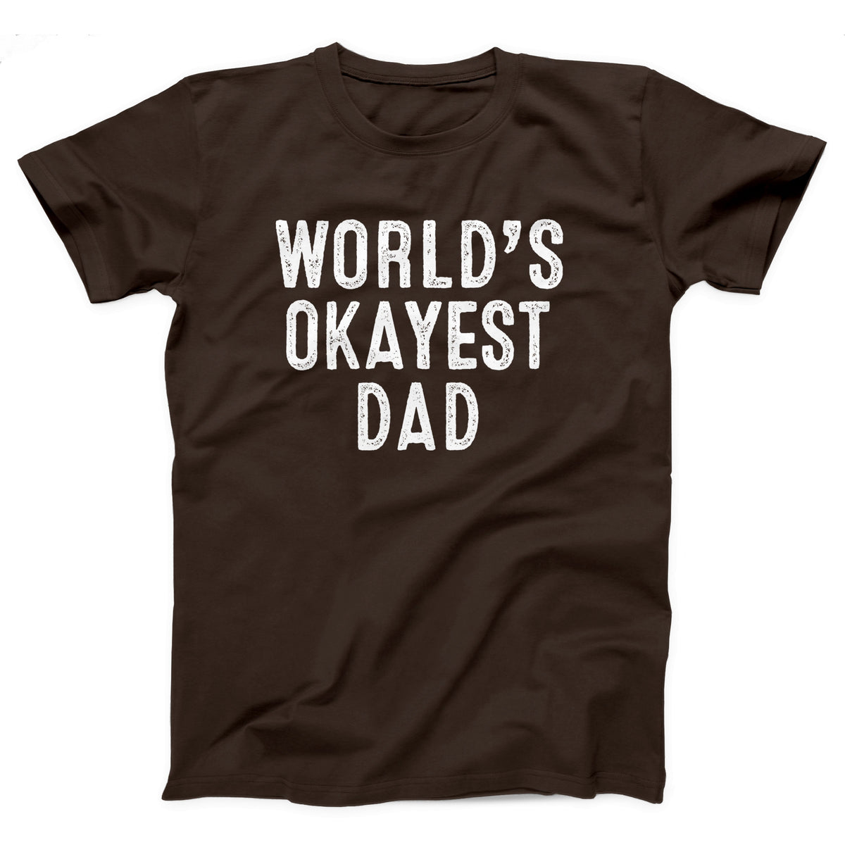 World's Okayest Dad Adult Unisex T-Shirt - Twisted Gorilla
