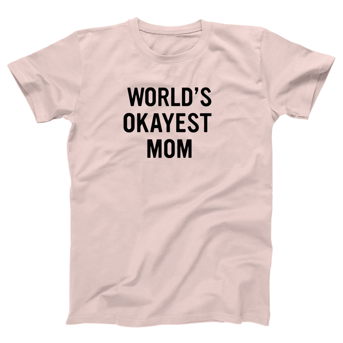 World's Okayest Mom Adult Unisex T-Shirt - Twisted Gorilla