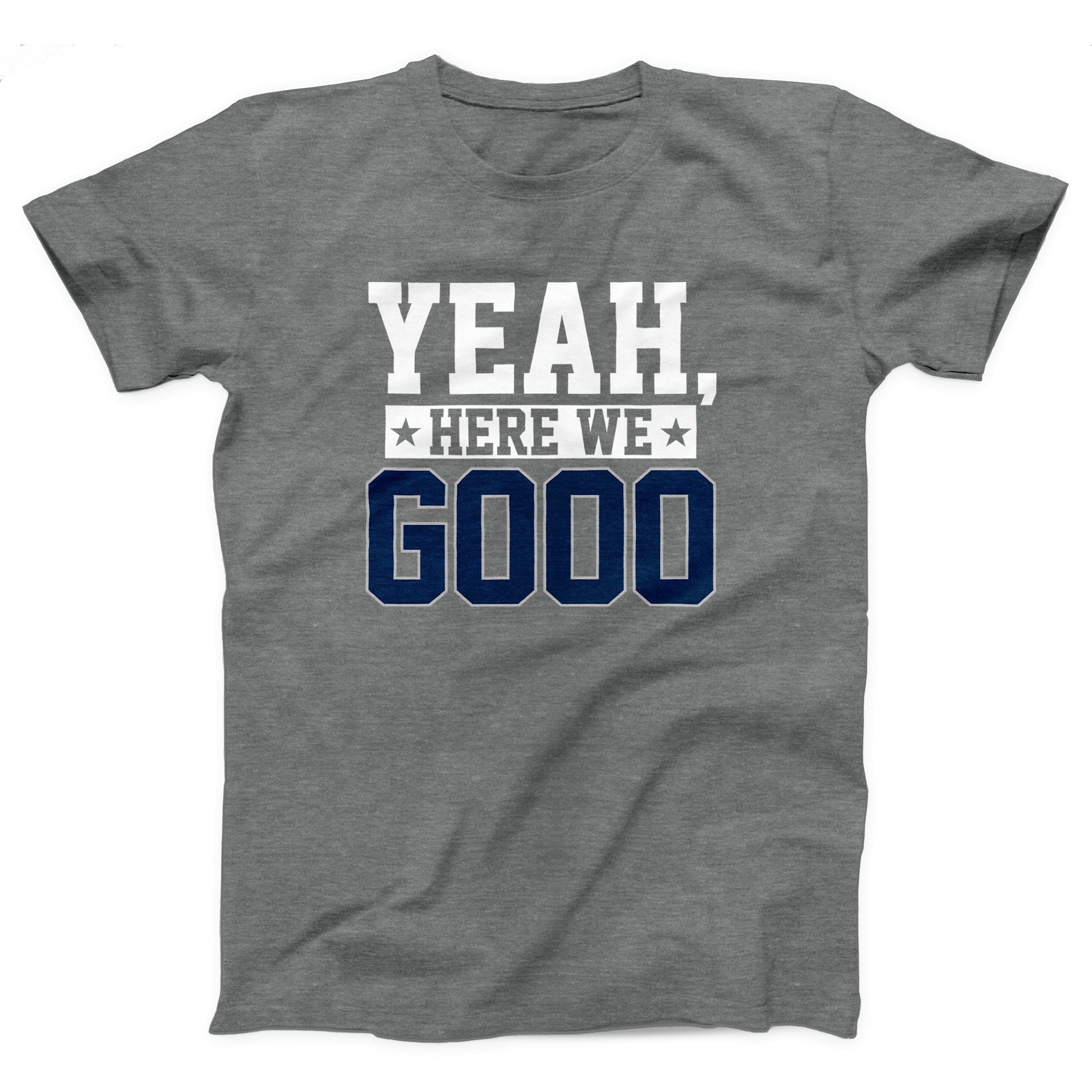 Yeah, Here We Go Adult Unisex T-Shirt - Twisted Gorilla