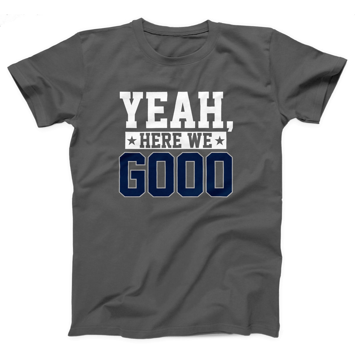 Yeah, Here We Go Adult Unisex T-Shirt - Twisted Gorilla