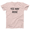 Yes Way Rosé Adult Unisex T-Shirt