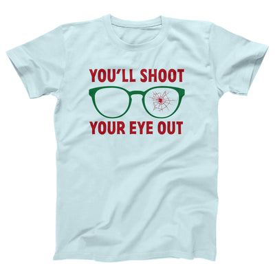 You'll Shoot Your Eye Out Adult Unisex T-Shirt - Twisted Gorilla