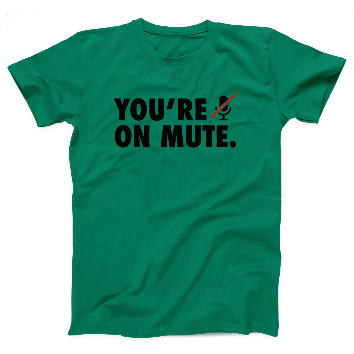 You're On Mute Adult Unisex T-Shirt - Twisted Gorilla