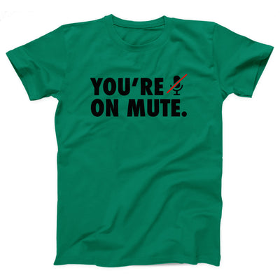 You're On Mute Adult Unisex T-Shirt - Twisted Gorilla