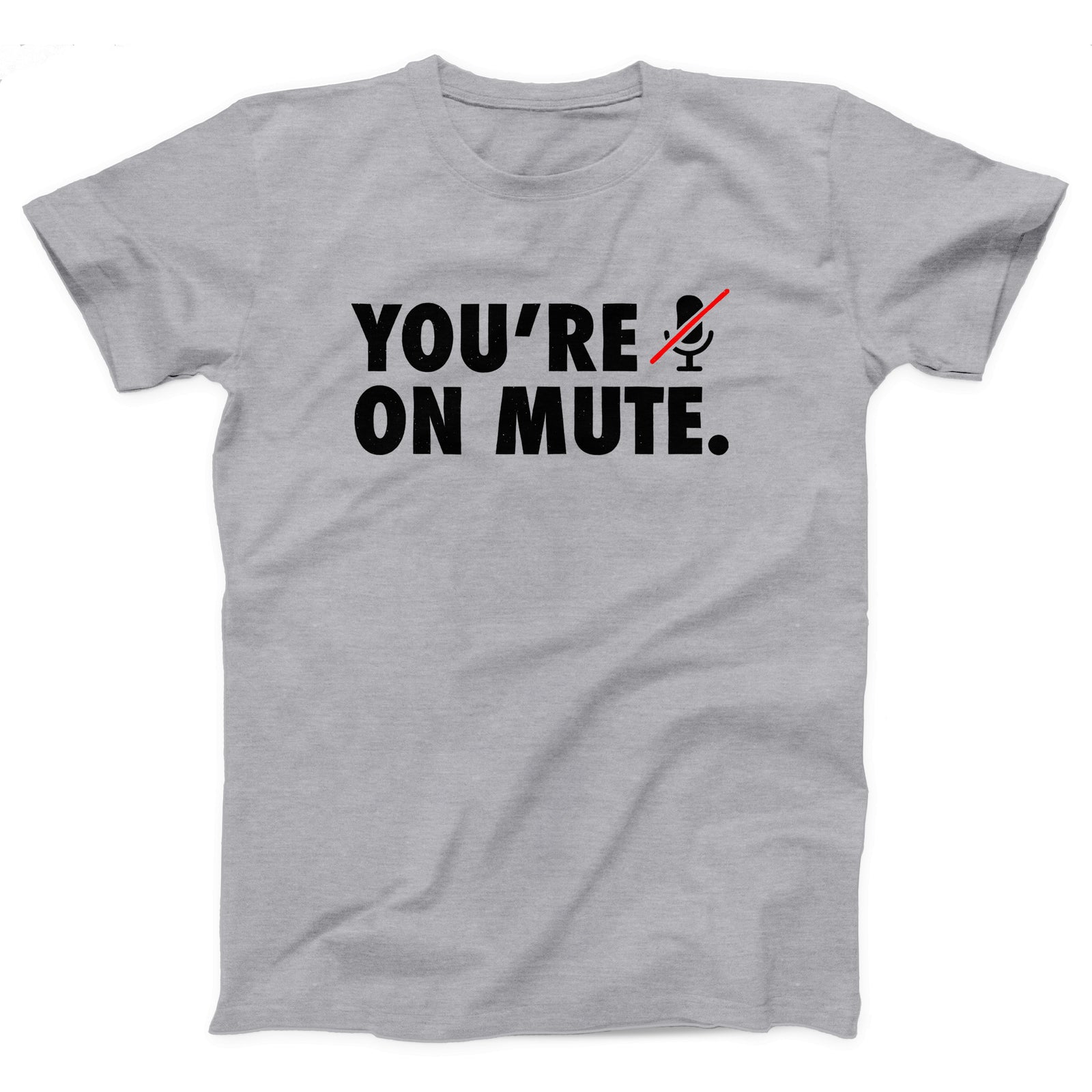You're On Mute Adult Unisex T-Shirt - Twisted Gorilla